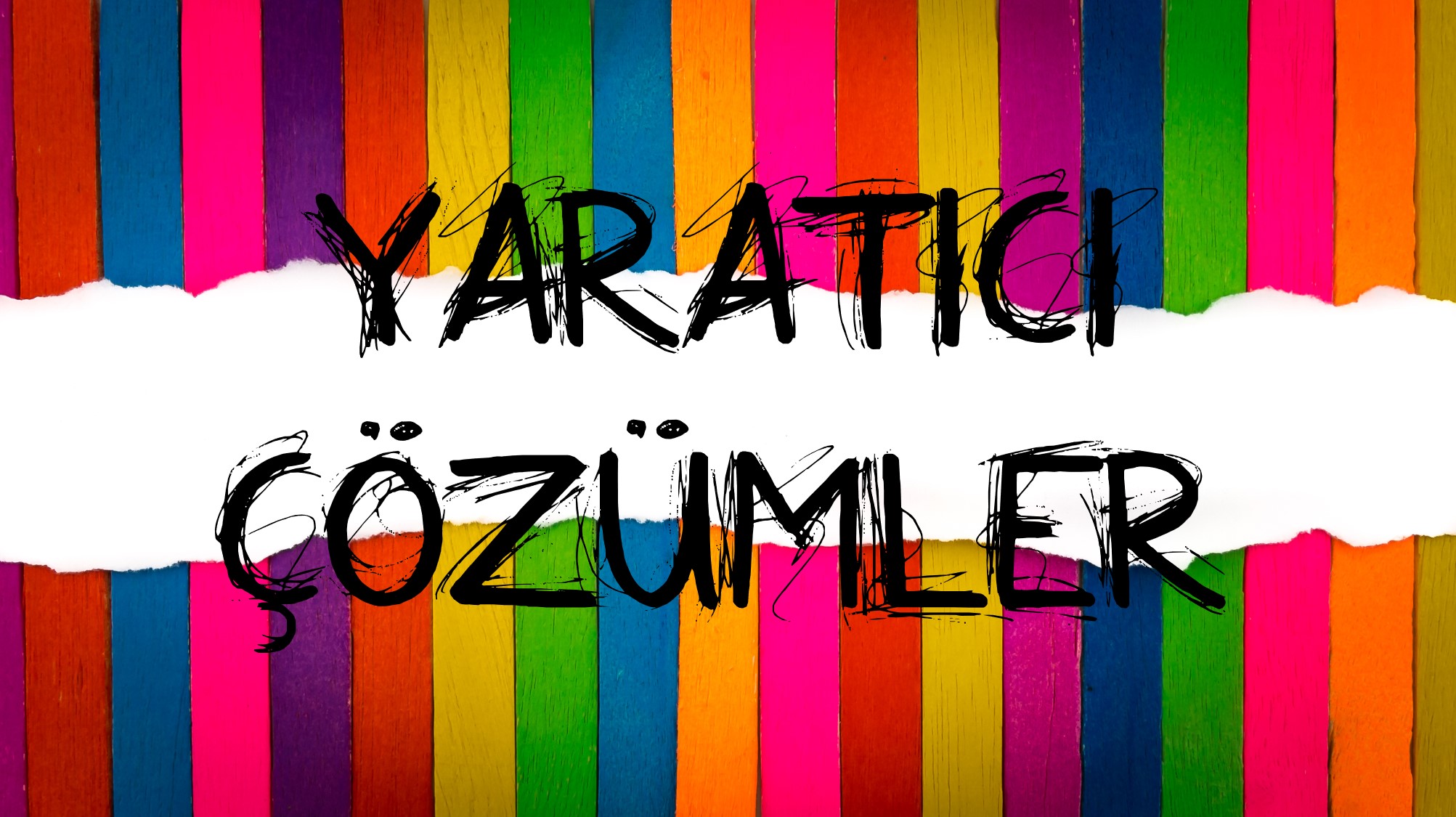 Yaratıcı Çözümler Üretmek